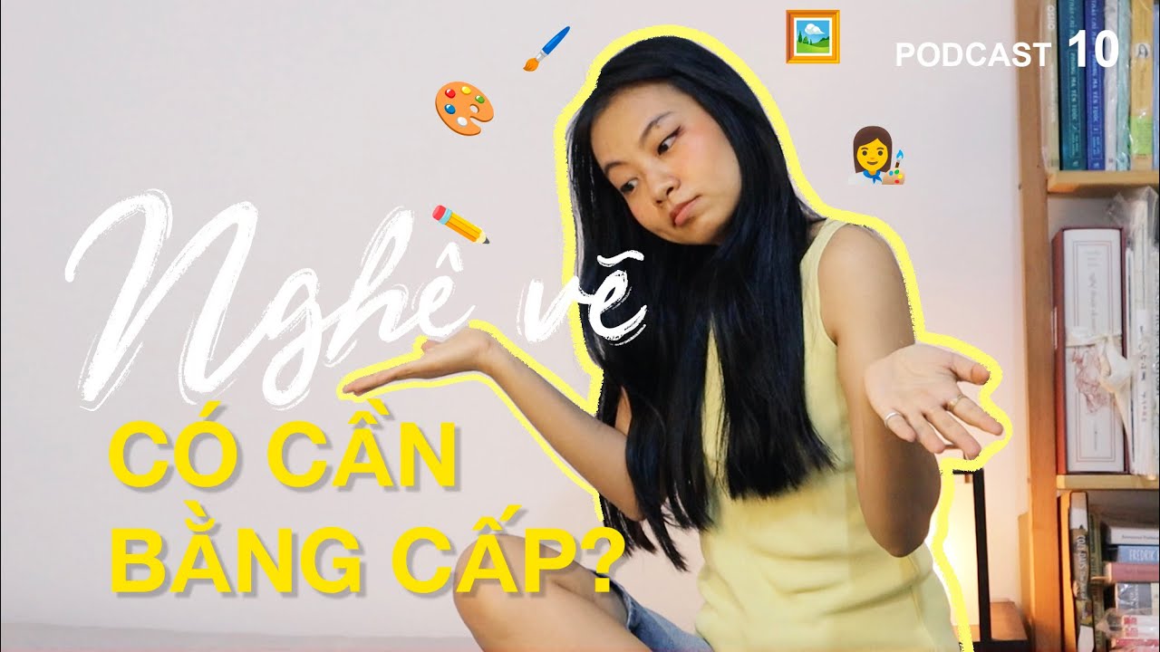 podcast 10 I BẰNG CẤP có quan trọng khi làm nghệ thuật?! I Kiquy Pham