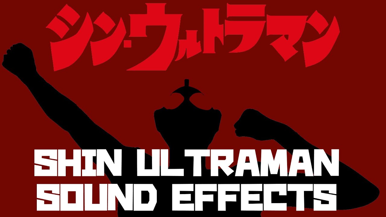 Sound Effects - Ultraman, Kaiju, Aliens (Shin Ultraman)