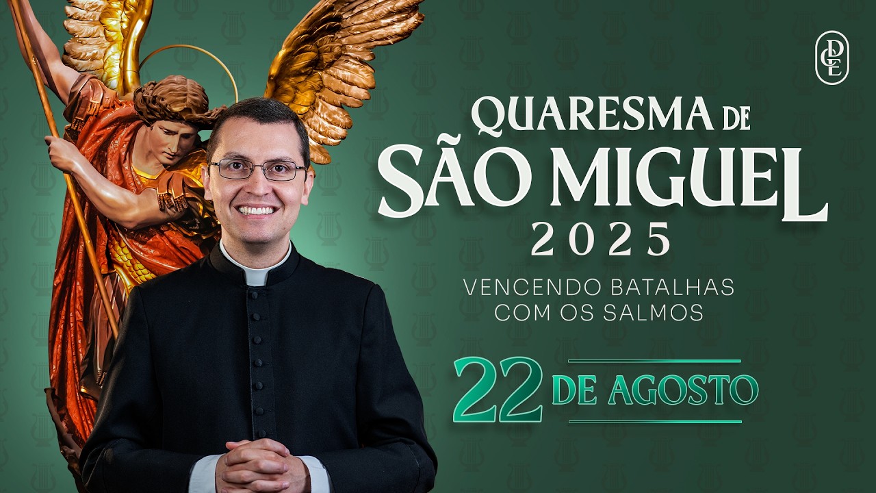 Quaresma de São Miguel - 22/08/2025