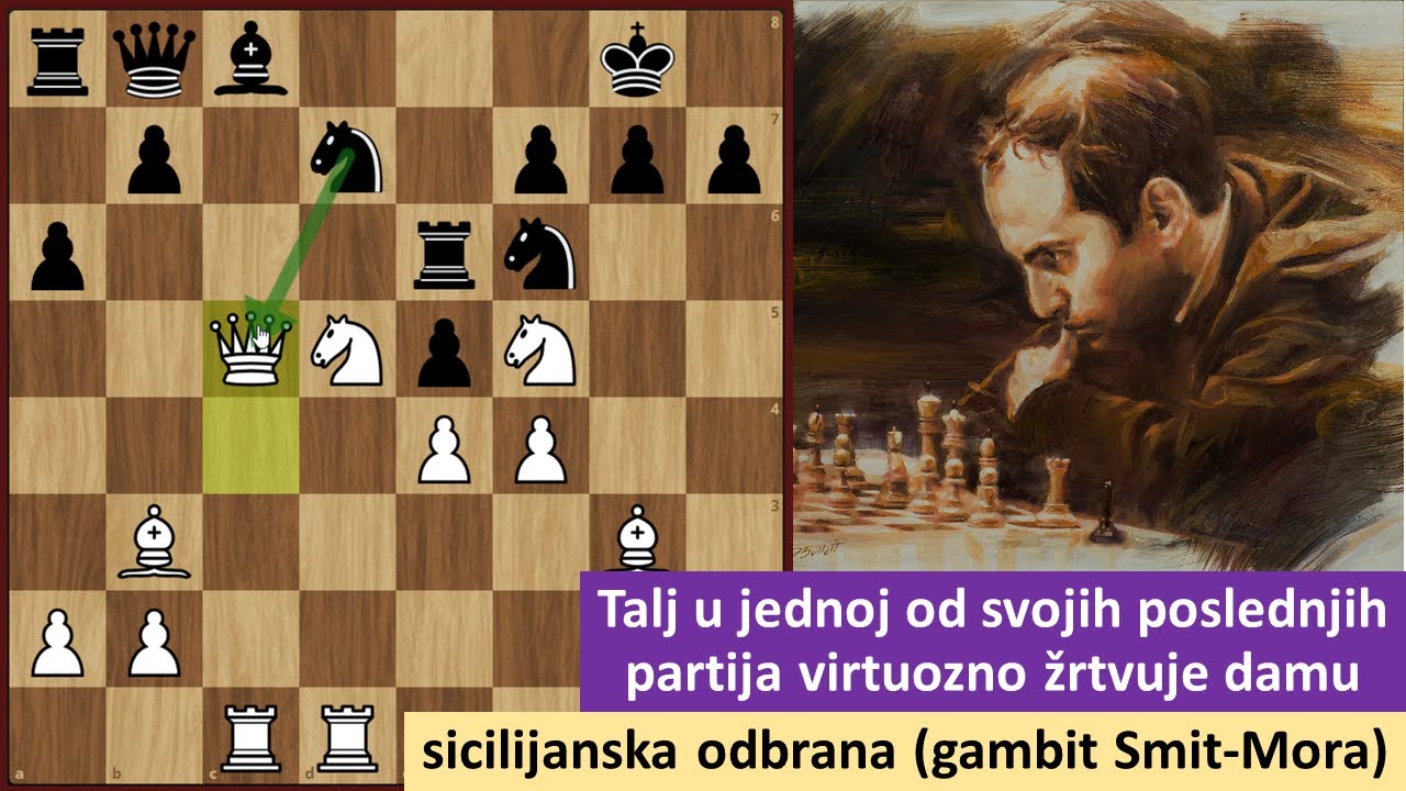 Talj u jednoj od svojih poslednjih partija virtuozno žrtvuje damu - gambit Smit-Mora