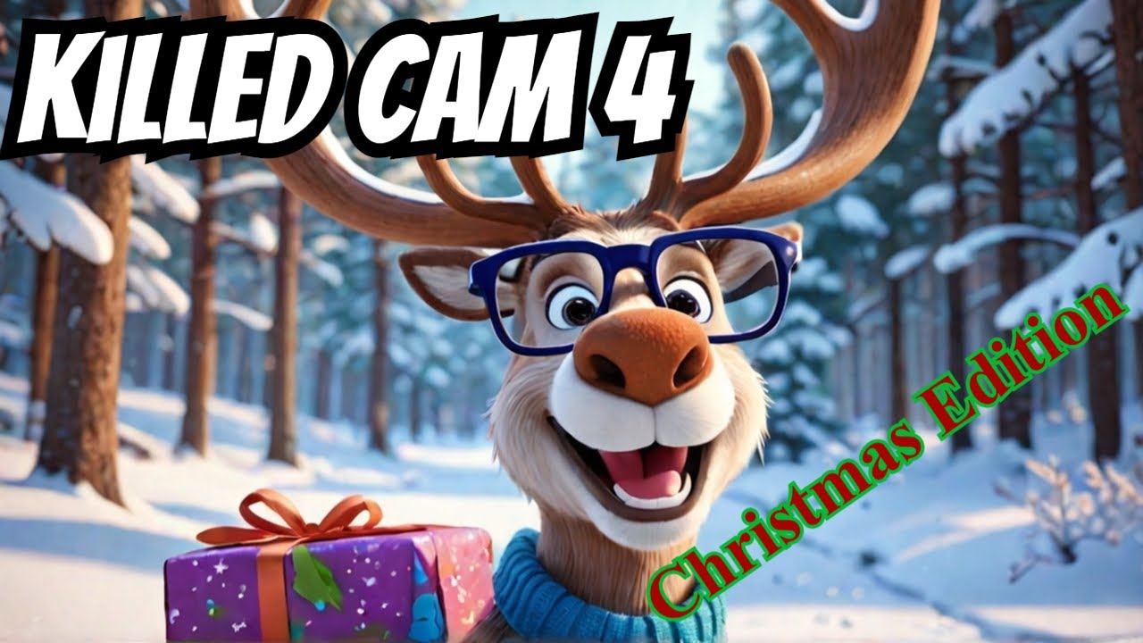 Killed Cam 4 Merry Christmas!