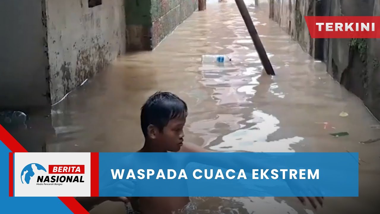 Berita Nasional Terkini | Waspada Cuaca Ekstrem