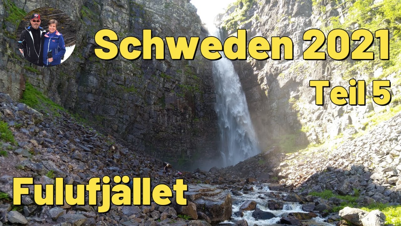 Schwedenreise 2021,  Teil 5   Fettjeafallet, Hamra Nationalpark, Fulufjället Nationalpark
