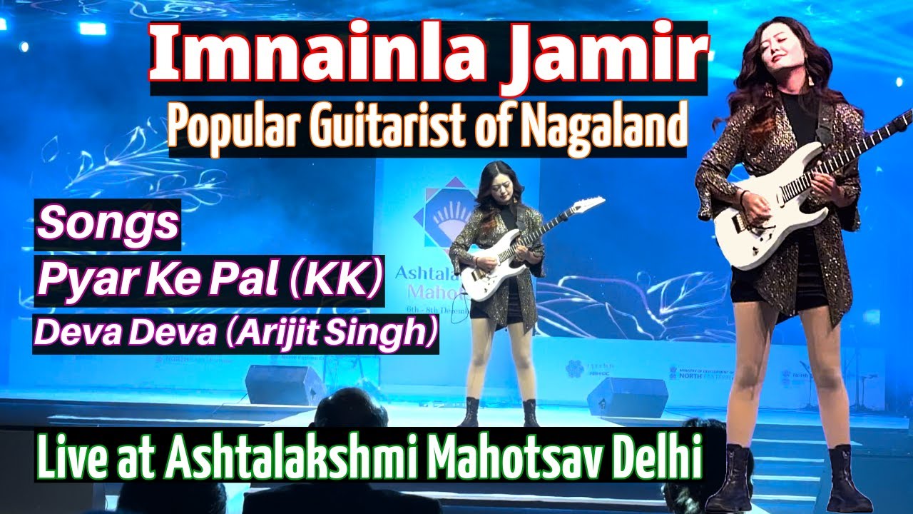 Imnainla Jamir Popular Guitarist of Nagaland at Ashtalakshmi Mahotsav | Pyar Ke Pal & Deva Deva