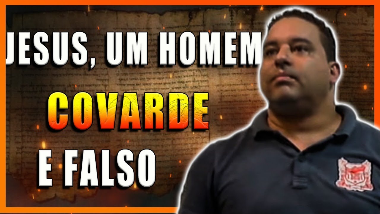 JESUS um homem COVARDE?