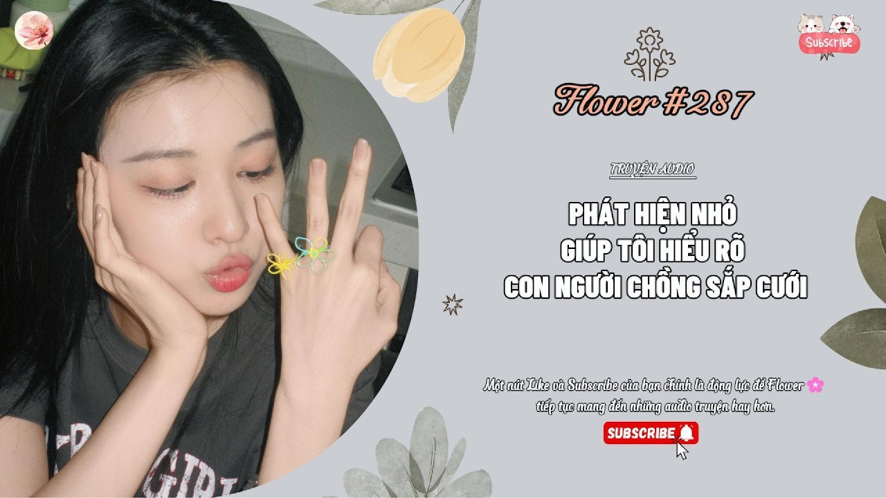 [Truyện Audio] [ FULL ] PHÁT HIỆN NHỎ GIÚP TÔI HIỂU RÕ CON NGƯỜI CHỒNG SẮP CƯỚI || Flower🌸
