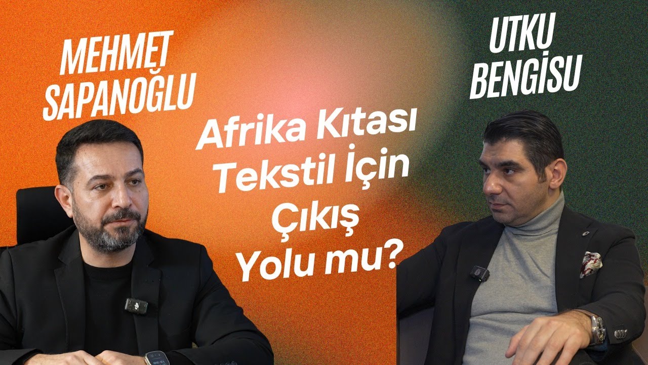 Afrika Tekstil İçin Çıkış Yolu mu? | Sahadan Gerçekler | Utku Bengisu & Mehmet Sapanoğlu