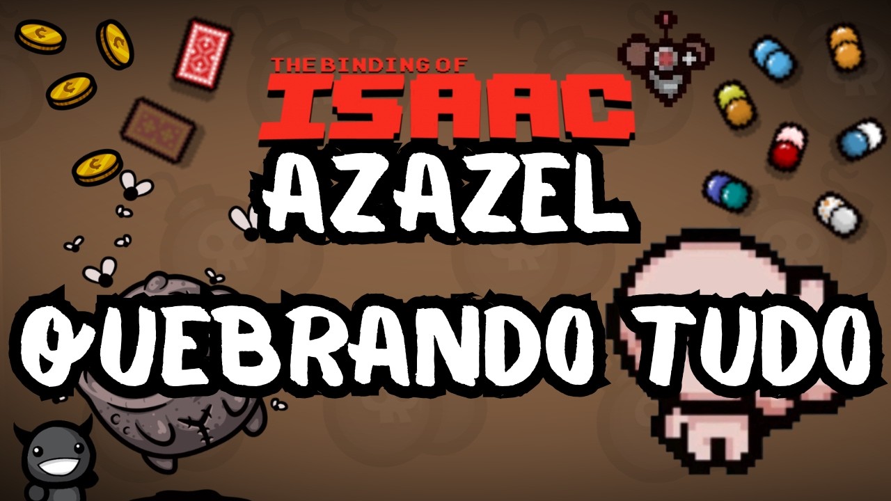 EP 08 - The Binding of Isaac - Azazel, o anjo caído!