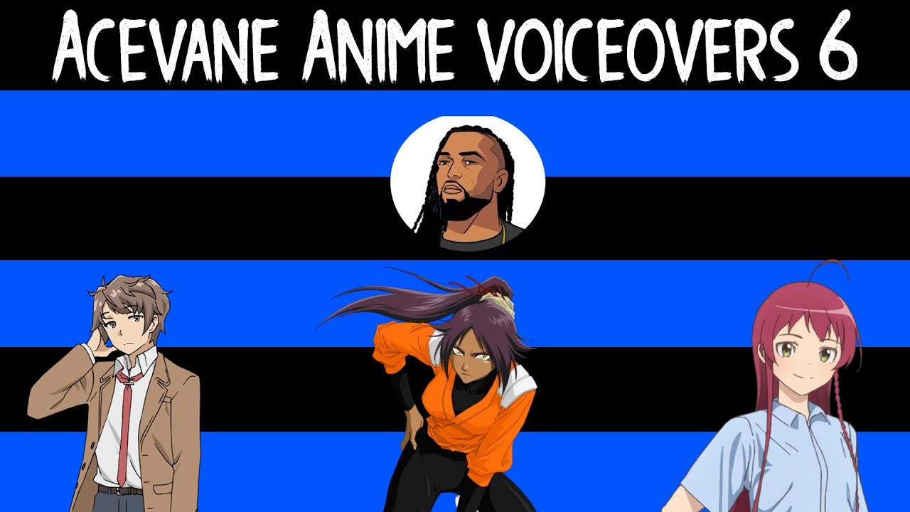 Acevane Anime Voiceovers 6