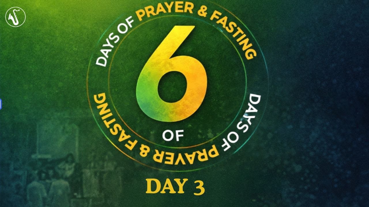 DAY 3 | 6 days of Prayer & Fasting   | Zion Worship Altar | 19.01.2025