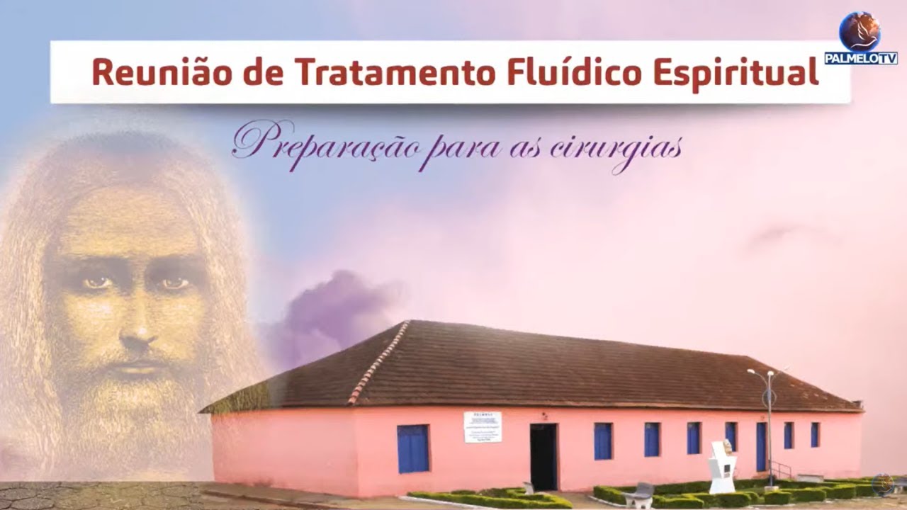 Reunião de Tratamento Fluídico Espiritual - Preparação para as cirurgias
