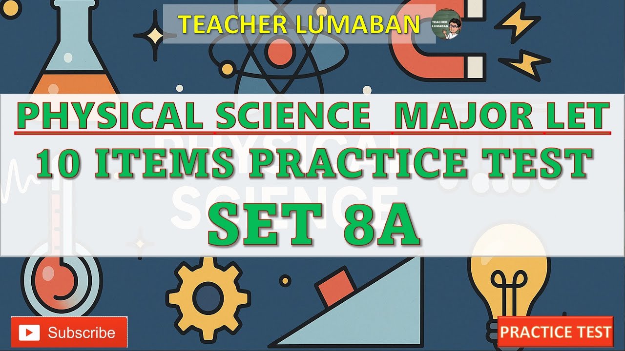 Physical Science Major LET Practice Drill SET 8A