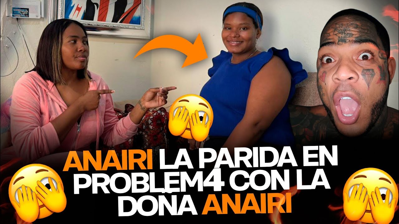 ANAIRI LA PARIDA EN PROBLEM4 CON LA DOÑA ANAIRI