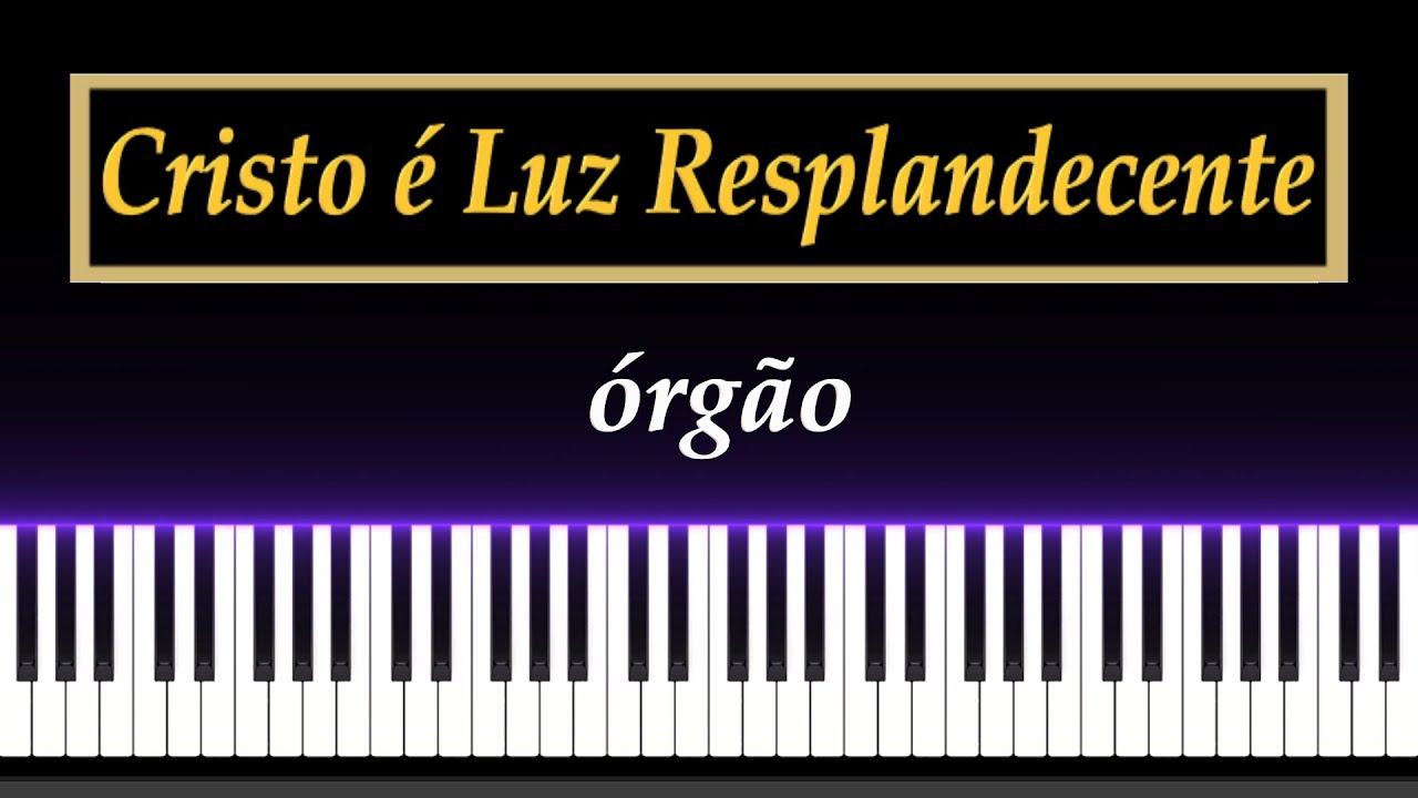 CCB No.263 - Cristo é Luz Resplandecente - Órgão
