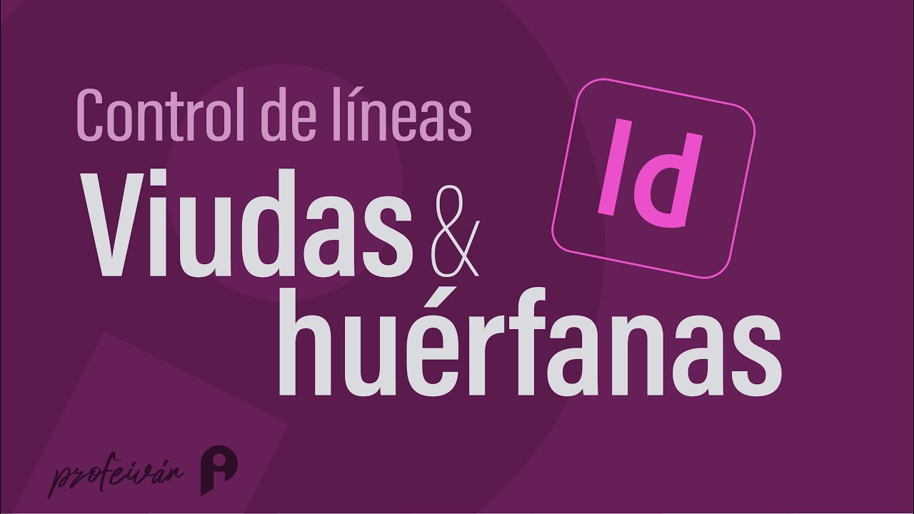 Control de viudas y huérfanas en InDesign (fácil)