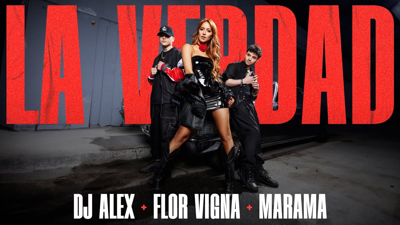 Flor Vigna, Marama, DJ Alex - La Verdad (Video Oficial)