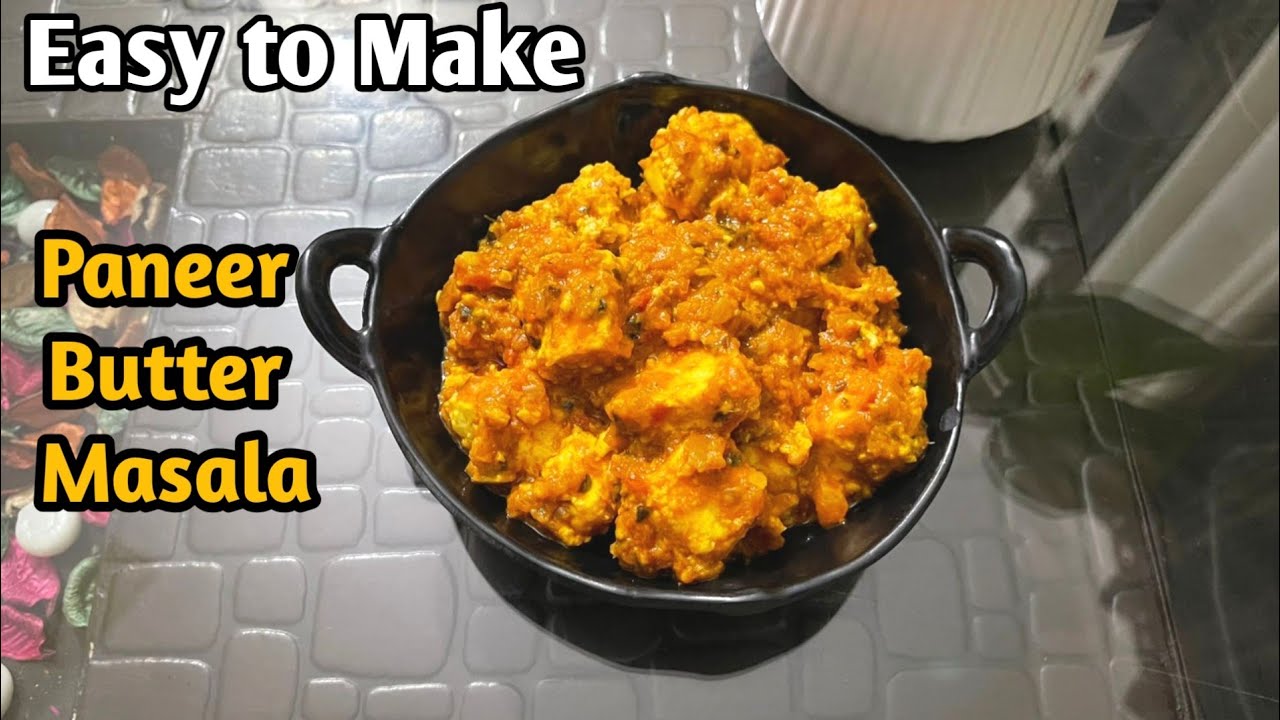 Easy Way of Making Paneer Butter Masala
