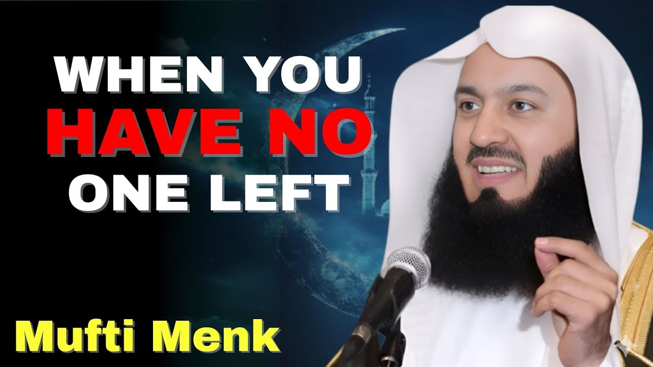 When You Have No One Left, Stop Begging Humans | Mufti Menk