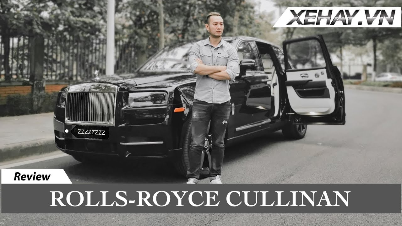 Cầm lái Rolls Royce Cullinan 40 tỷ ở Việt Nam | XE HAY