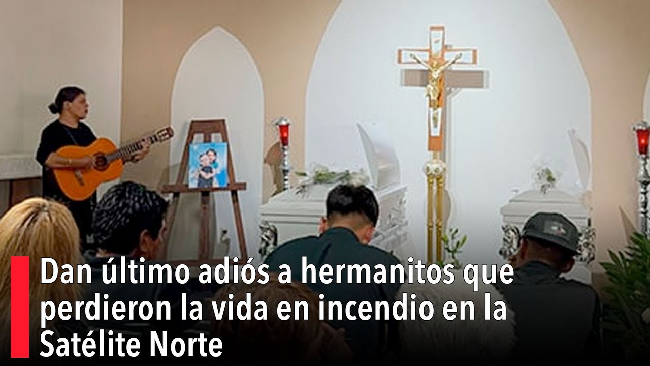 Dan último adiós a hermanitos que perdieron la vida en incendio en la Satélite Norte