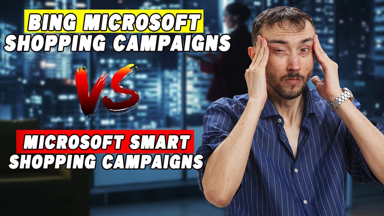 Microsoft/Bing Regular Shopping Campaigns Vs. Microsoft ‘Smart’ Shopping Campaigns– Which Is Better?