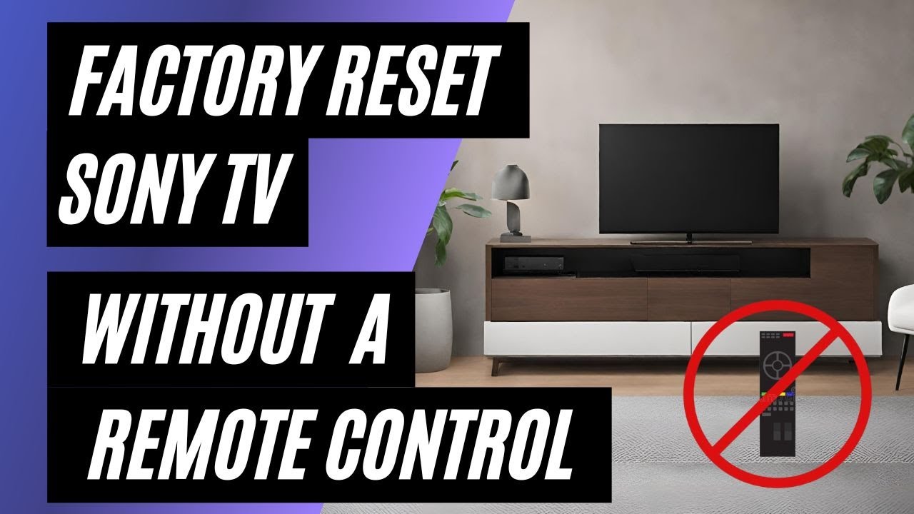 Сброс настроек телевизора Sony к заводским настройкам: нет пульта? Не проблема! Простое пошаговое...
