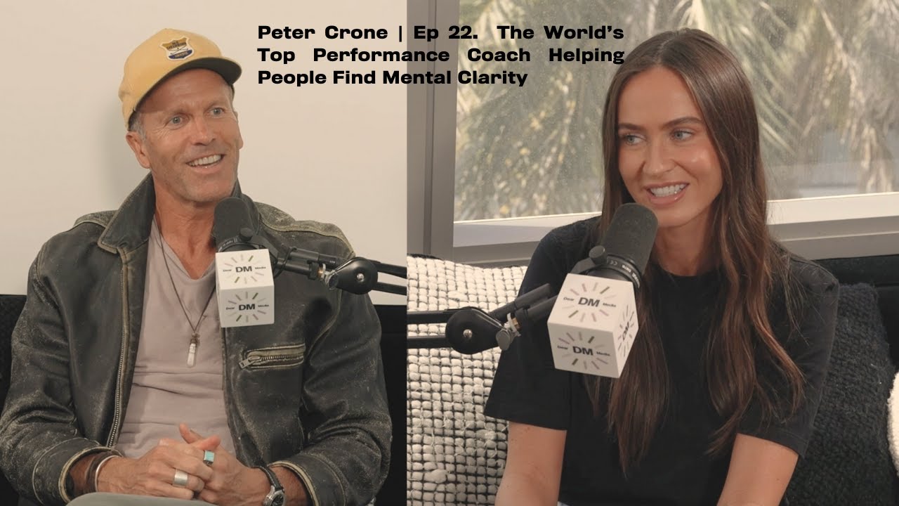 Episode 22:  Peter Crone, The World’s Top Performance Coach Helping People Find Mental Clarity