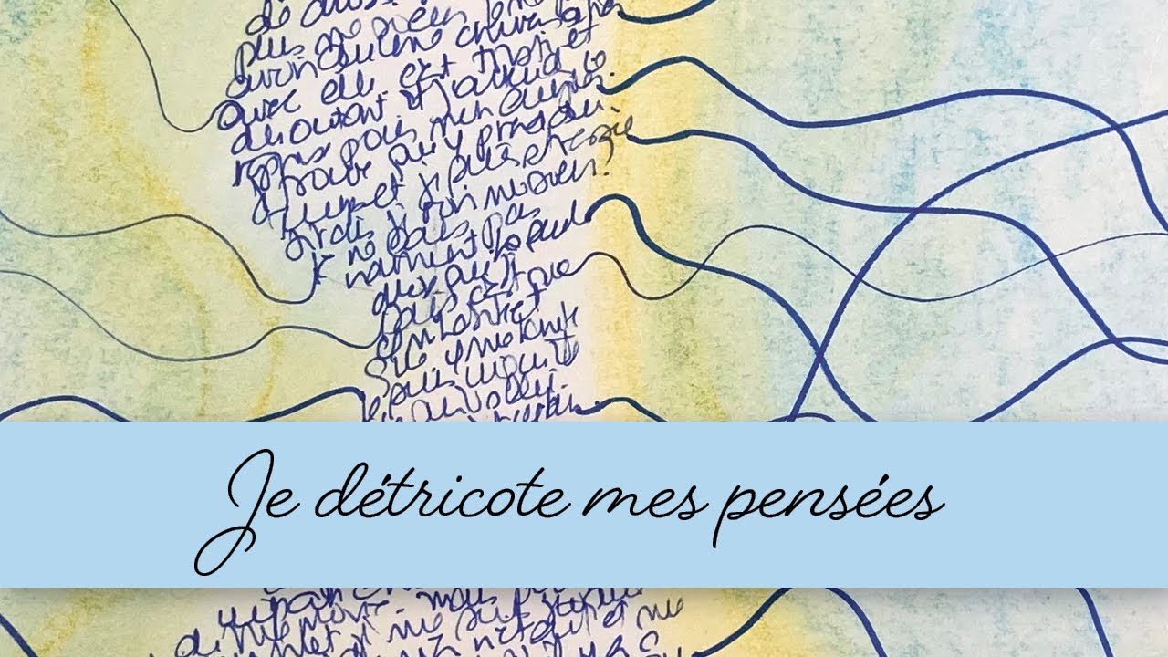 JOURNAL CRÉATIF | Exercice de dessin et d'écriture | JE DÉTRICOTE MES PENSÉES