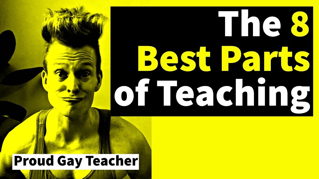 The Best 8 Parts of Teaching | Proud Gay Teacher | Joel Carlovsky
