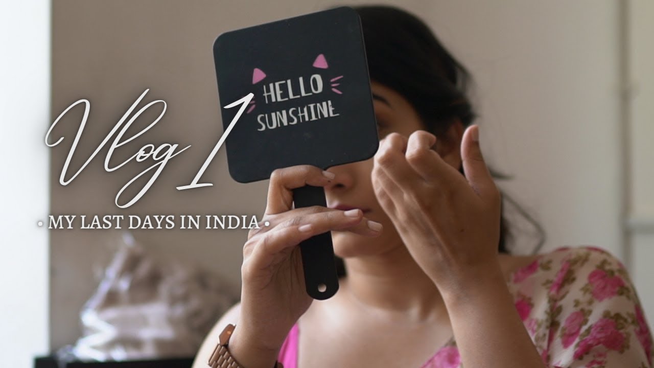 Vlog 1//  My Last Days In India