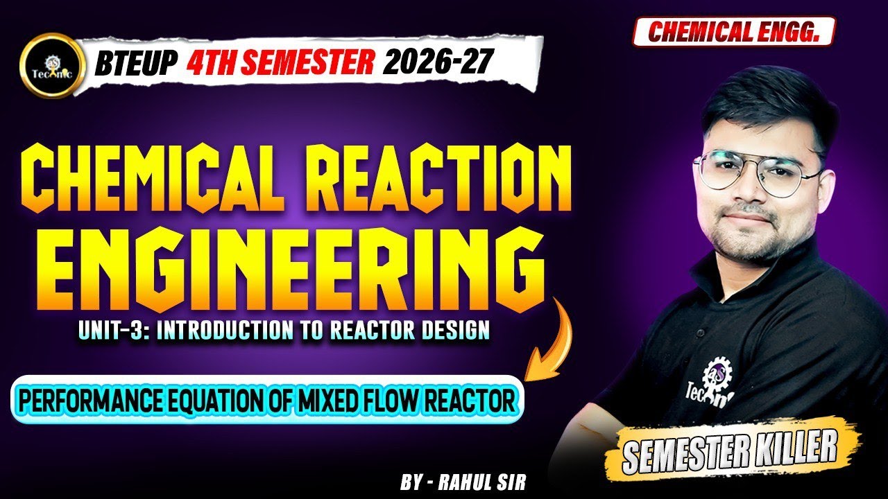 CHEMICAL REACTION ENGG. | performance equation of MIXED FLOW REACTOR | CHEMICAL ENGG. 4TH 2026 - 27