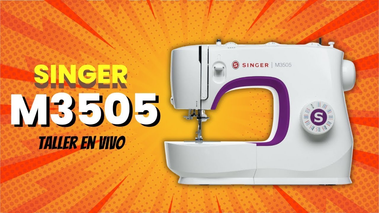 🔴 M3305- Taller Exclusivo sobre el Uso y Manejo de las Máquinas SINGER