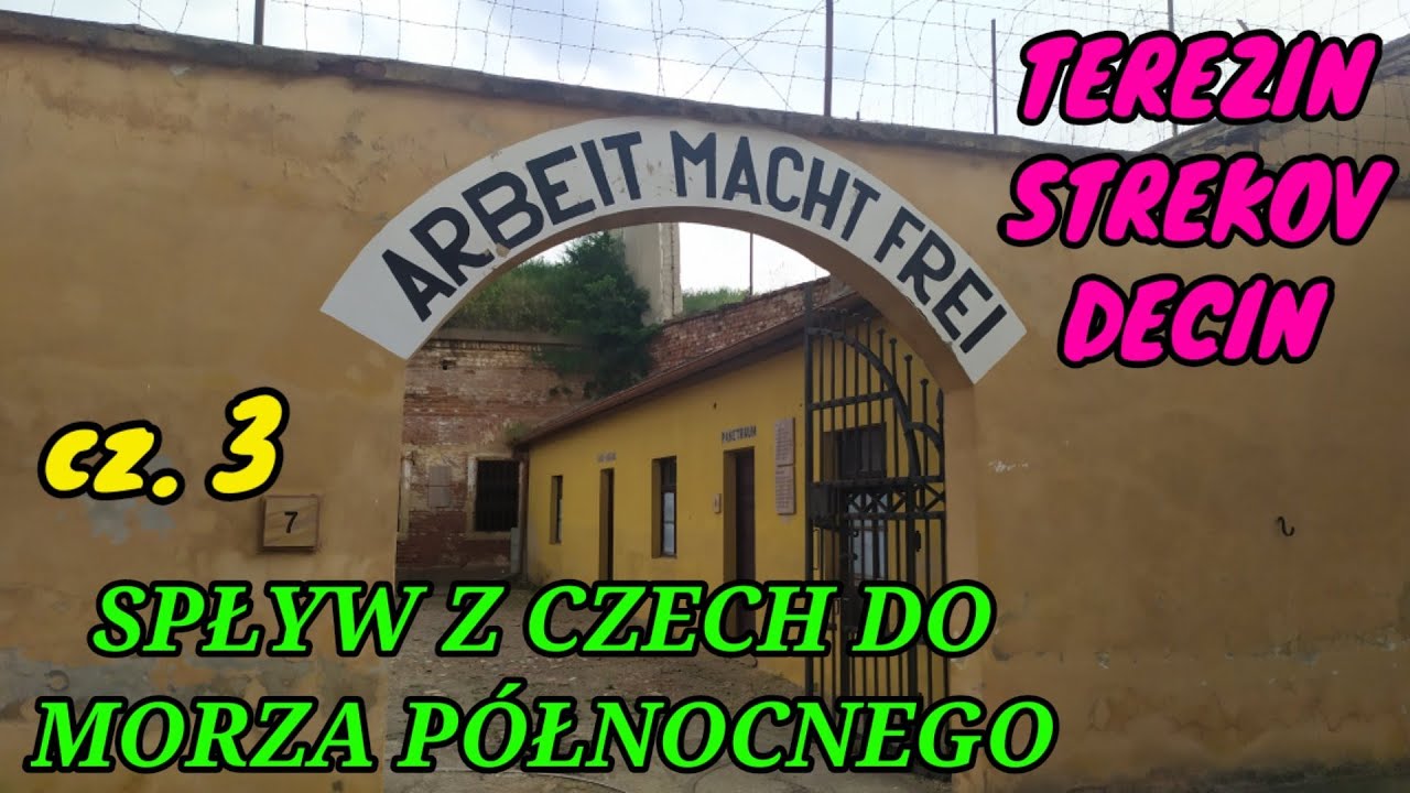 Spływ z Czech do Morza P&oacute;łnocnego cz. 3  TEREZIN - HRENSKO