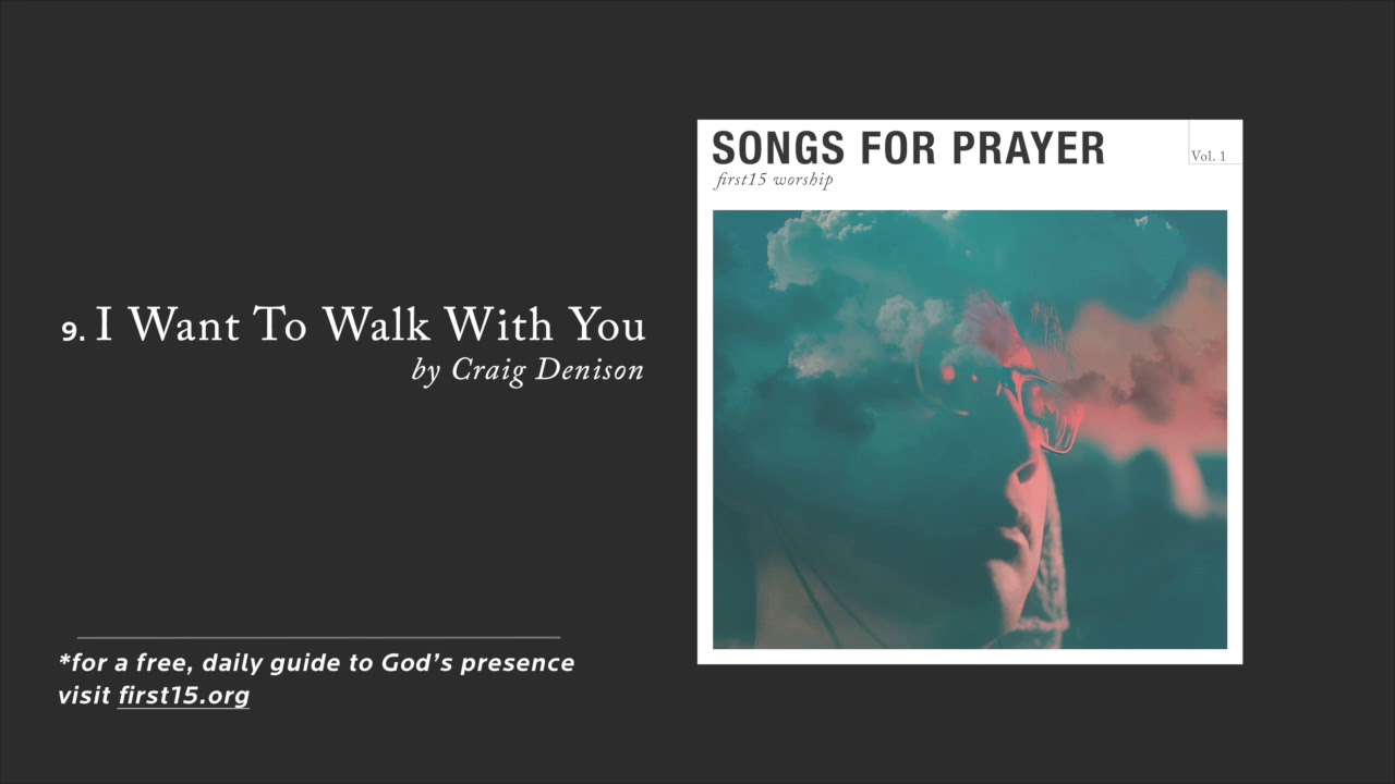 I Want to Walk with You // First15 Worship