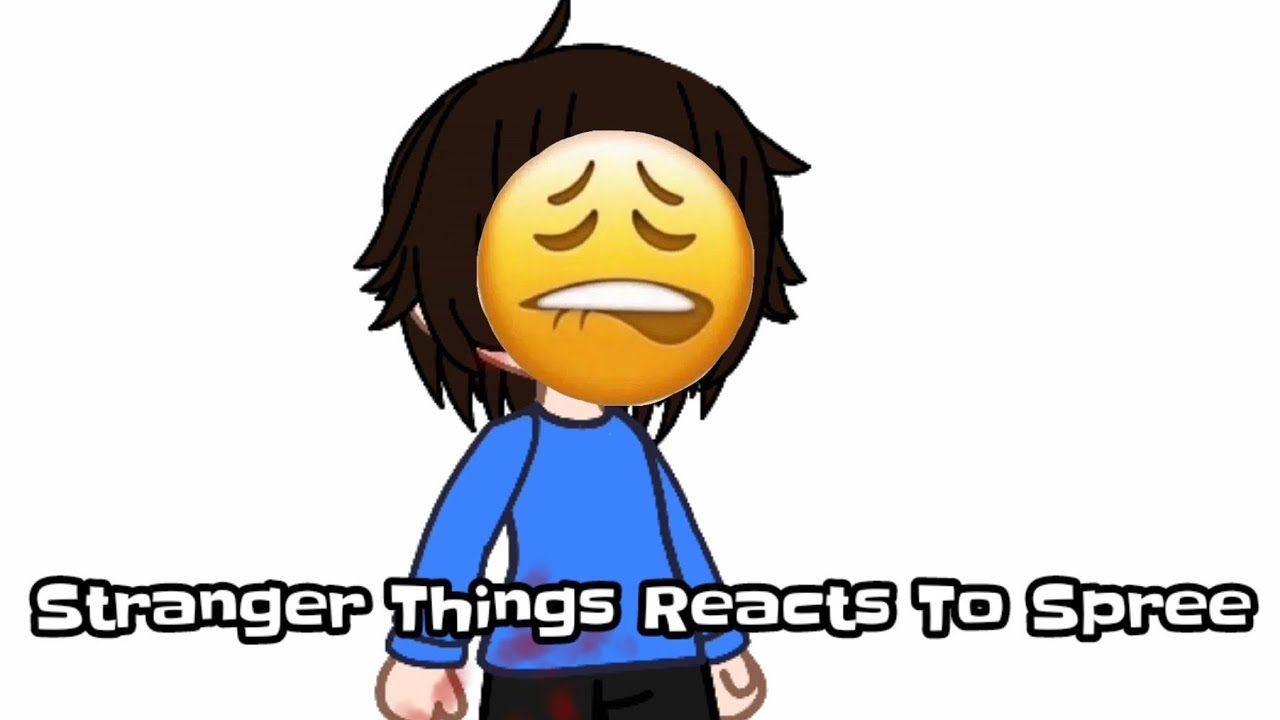 Stranger Things Reacts To—(Spree) 1/1
