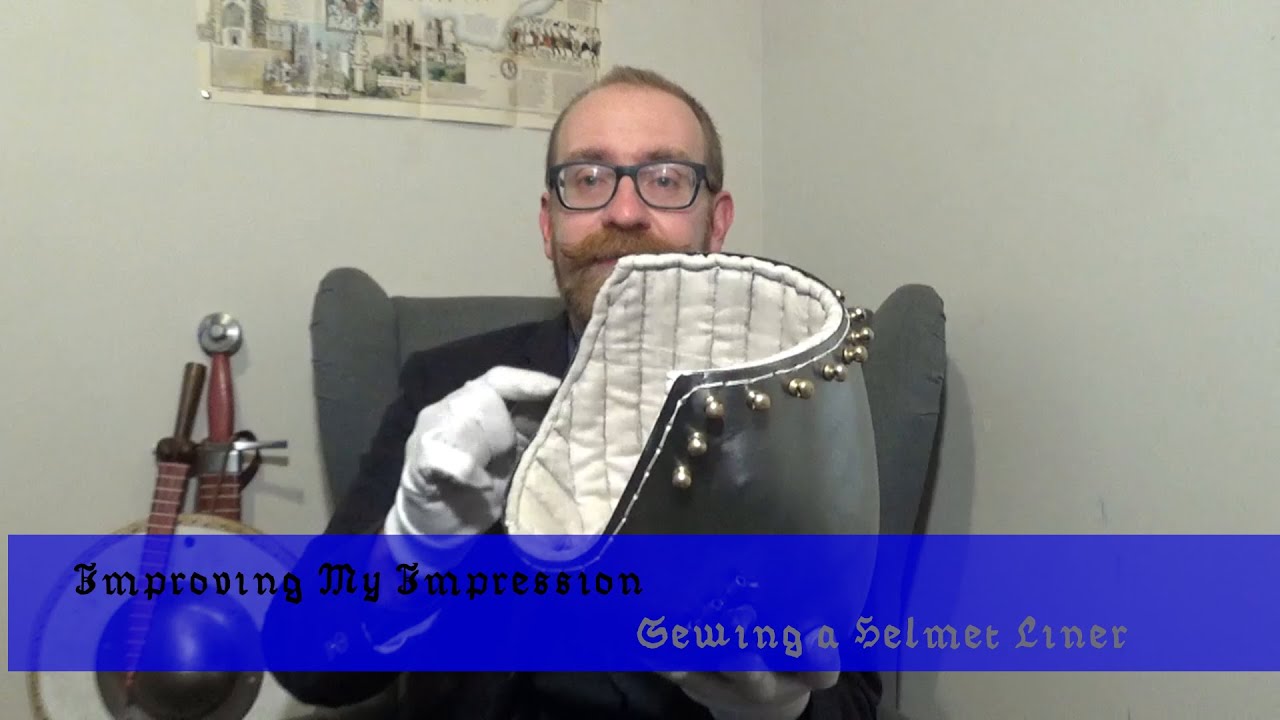 Improving My Impression - Sewing a Late 14th Century Bascinet Liner