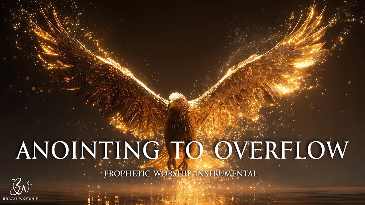 Overflowing Anointing | Soak in the Holy Spirit – Prophetic Music
