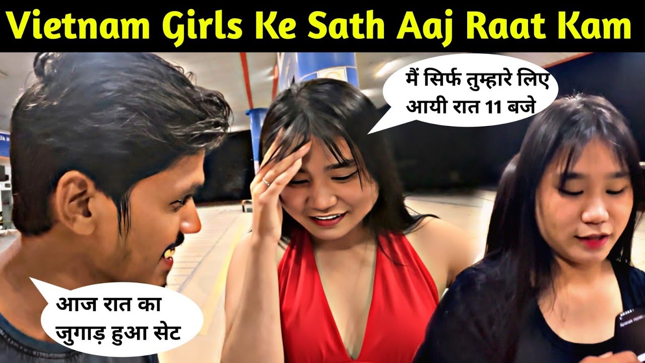 Vietnam me aaj raat ka hua jugaad | Vietnam 🇻🇳 Girls offered to me something Special in Night 🥵