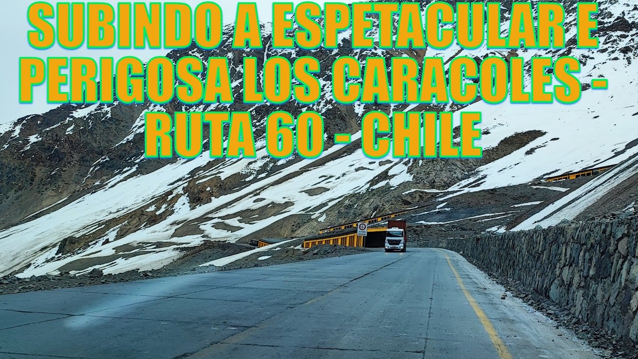 SUBINDO LOS CARACOLES - O DESAFIO DOS ANDES CHILENOS!