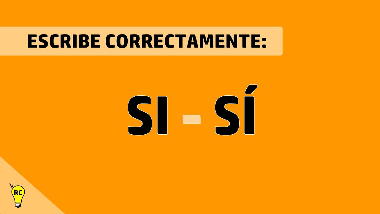 Diferencias entre: Si y sí. (Tutorial).