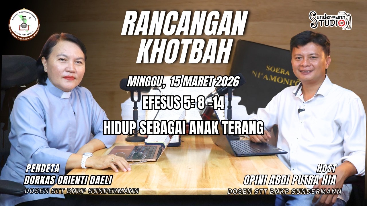 Rancangan Khotbah: Lala Wama'anö Huhuo ba Migu (Efesus 5: 8 -14) Minggu, 15 Maret 2026