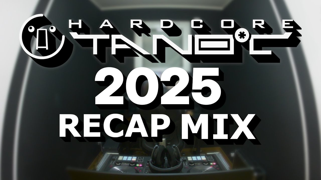HARDCORE TANO*C 2025 RECAP MIX — 5 YEARS OF RECAP MIX 🎉