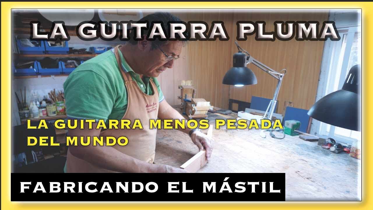 FABRICANDO EL MASTIL. LA GUITARRA PLUMA