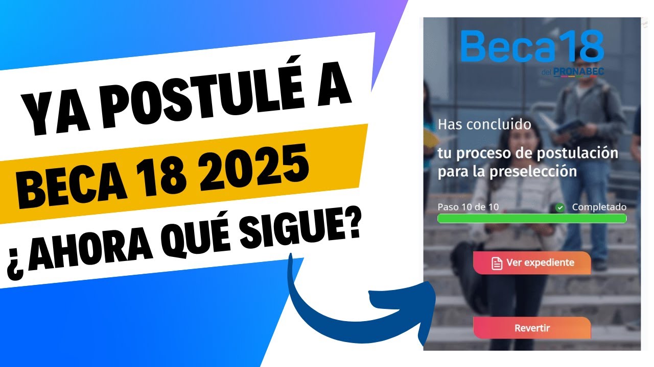 3. Beca 18 2025 - ¿Ahora Qué sigue? Terminé de postular a BECA18