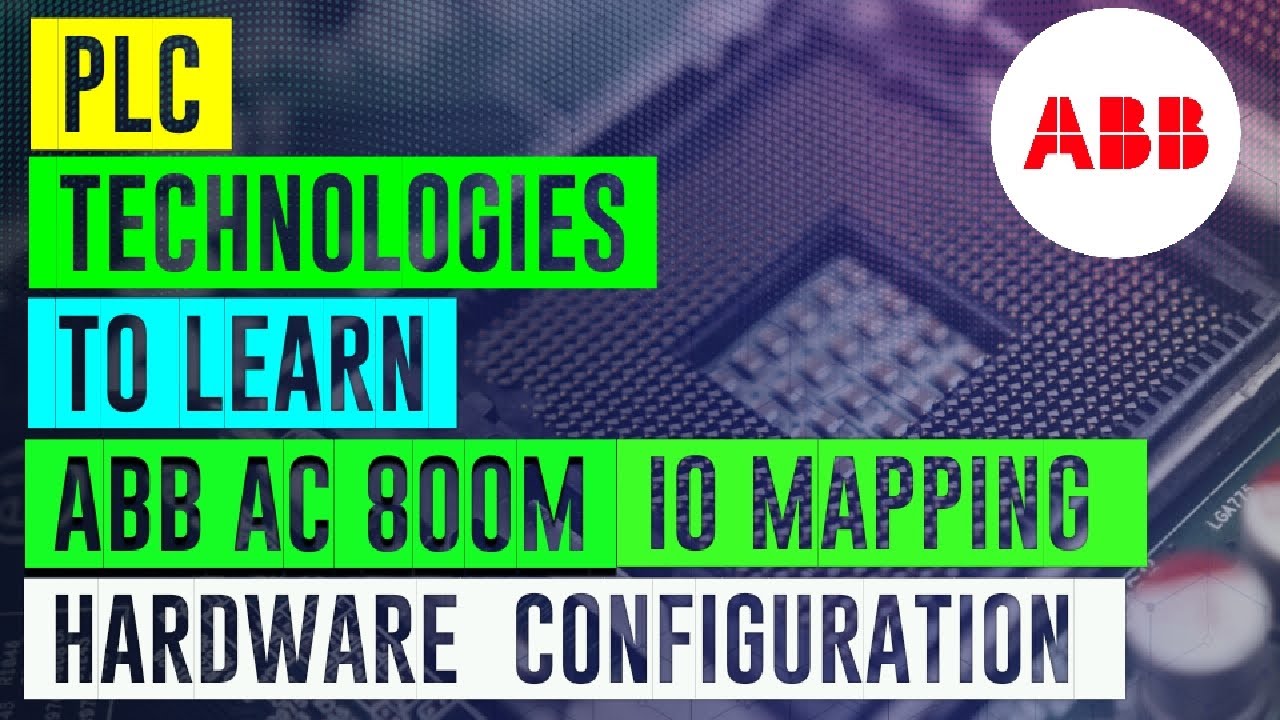ABB COMPACT  CONTROL  BUILDER AC 800M HARDWARE  CONFIGURATION,  IO MAPPING  AND SIMULATION