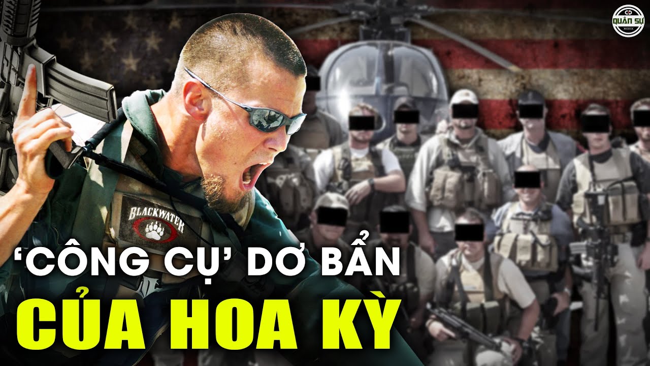 BLACKWATER : Lực Lượng Quân Đội Tư Nhân Lớn Nhất Thế Giới
