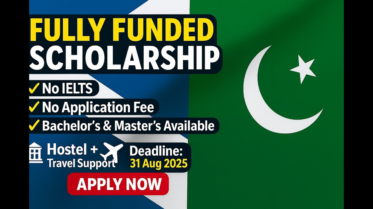Scotland Pakistan Scholarship for Young Women & Girls 2025 | Bachelor& Master | No IELTS & Apply fee