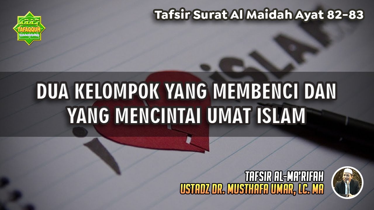 TAFSIR SURAT AL MAIDAH AYAT 82-83 | Ustadz Dr. Musthafa Umar, Lc., MA