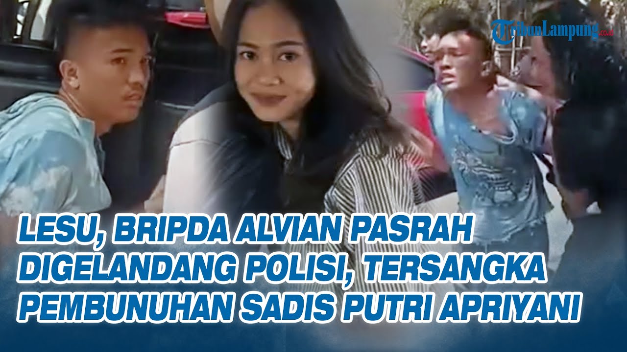 Bripda Alvian, Tersangka Pembunuhan Sadis Putri Apriyani Pasrah Digelandang Polisi