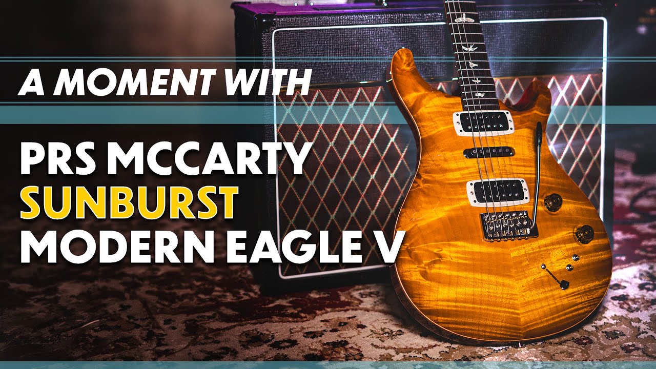 PRS Modern Eagle V McCarty Sunburst | A Moment With